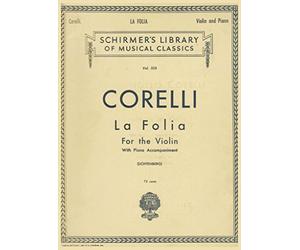 Corelli: La Folia for the Violin with Piano Accompaniment (Schirmer's Library of Musical Classics, Vol. 525)