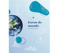 Cores do mundo: Uma jornada para colorir