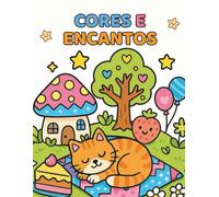 Cores e Encantos: 50 Páginas para Colorir Criaturas Fofas e Cenários Mágicos: Relaxe, Inspire-se e Crie Seu Próprio Mundo Colorido