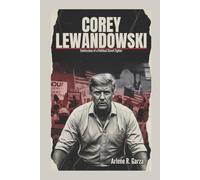 COREY LEWANDOWSKI: Confessions of a Political Street Fighter