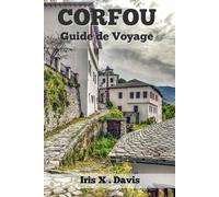 CORFOU Guide de Voyage 2024: Embrasser le Cour de Corfou