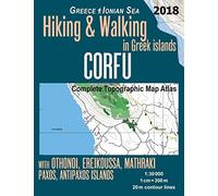 Corfu Complete Topographic Map Atlas 1:30000 Greece Ionian Sea Hiking & Walking in Greek Islands with Othonoi, Ereikoussa, Mathraki, Paxos, Antipaxos Islands: Trails, Hikes & Walks Topographic Map