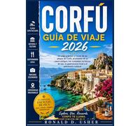 CORFÚ GUÍA DE VIAJE 2026: Un viaje práctico a través de las playas de Corfú, el encanto de su casco antiguo, los complejos turísticos de lujo, la gastronomía local y el patrimonio cultural