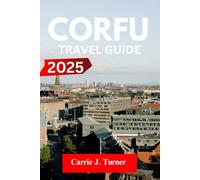 CORFU TRAVEL GUIDE 2025: EXPLORE GOUVIA, SIDARI, PALEOKASTRITSA LIKE AN INDIGENE
