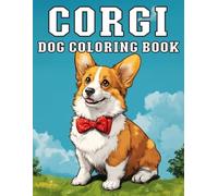 Corgi: Adorable Dog Coloring Book with playful and lovable corgis characters designs for adults and teens