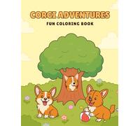 Corgi Adventures Coloring Book: 50 Fun Pages for Kids
