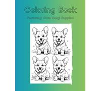 Corgi Coloring Book | 8.5 x 11" | Super Duper Cute Corgi Coloring Book | Adorable Corgis, Playful Pups, and Cute Scenes for Relaxation & Creativity