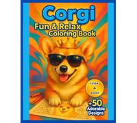 Corgi Dog Art Coloring Book for Adults: A Delightful Collection of Cute and Playful Corgis: Over 50 Charming Corgi Illustrations for Stress Relief and ... Ideal for Dog Lovers and Coloring Enthusiasts