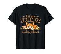 Corgi “I've Got Friends in Low Places” Cute Dog T-Shirt