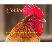 Corico: le coq qui ne voulait pas chanter le matin