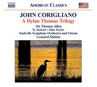 Corigliano: a Dylan Thomas Trilogy