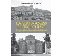 Corigliano - Rossano e il suo hinterland. (Viaggio tra storia, memoria e mondo Arbëreshë)