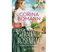 Corina Bomann Die Frauen vom Rosenhag. Traum vom Neubeginn: Roman. Der B (Poche)