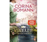 Corina Bomann Wunderzeit: Die Schwestern vom Waldfriede - Roman. Das gro (Poche)
