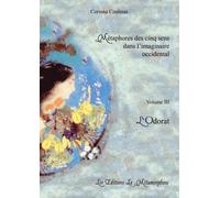 Corinna Coulmas Métaphores des cinq sens dans l'imaginaire occidental vol. III L'odorat