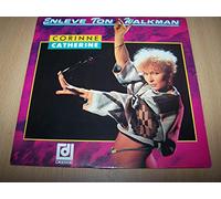 Corinne Catherine - Enlève Ton Walkman / Toi, T'es Pas A Moi - 45 tours - 7"