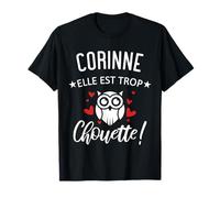 Corinne Elle Est Trop Chouette Citation Humour Drôle Maman T-Shirt