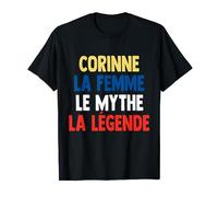 Corinne La Femme Le Mythe Legend Cadeau pour Corinne T-Shirt
