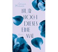 Corinne Michaels Ba Nur noch dieses eine Mal: Roman (Die Arrowood Brüde (Relié)