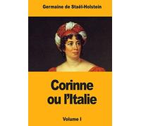 Corinne ou l'Italie: Volume I