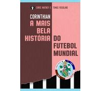 Corinthian: A mais bela história do futebol mundial