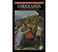 Coriolanus, Greenwood Guides to Shakespeare Mary Steible (Auteur)