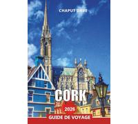 CORK Guide de voyage 2026: Explorez la ville rebelle, les plages et la capitale gastronomique de l'Irlande