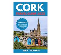 CORK TRAVEL GUIDE 2025