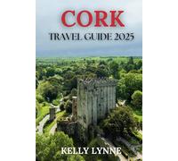 CORK TRAVEL GUIDE 2025: "Immerse yourself in Cork's rich tapestry, where ancient history meets vibrant modern culture.