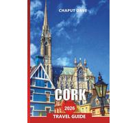 CORK Travel Guide 2026: Explore Ireland’s Rebel City, Beaches & Food Capital
