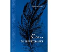 Córka Niespodzianki - Katarzyna Olender (Literatur, Fantasy auf Polnisch)