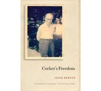 Corker's Freedom Berger, John (Auteur)