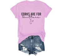 Corks are for Quitters T-shirt humoristique pour femme avec inscription sarcasme, rose, S