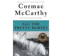 All the Pretty Horses: Border Trilogy 1 (National Book Award Winner)