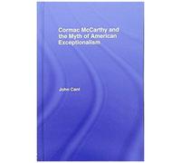 Cormac Mccarthy And The Myth Of American Exceptionalism