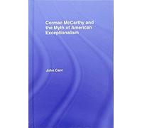 Cormac Mccarthy And The Myth Of American Exceptionalism