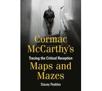Cormac McCarthy's Maps and Mazes: Tracing the Critical Reception