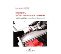 Cormenin, Apôtre Du Suffrage Universel - 1848, La République En Marche Vers La Démocratie