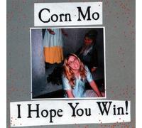 Corn Mo - I Hope You Win
