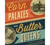Corn Palaces And Butter Queens