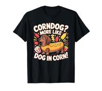 Corndog More Like Dog in Corn Funny Teckel Food Humour T-Shirt