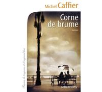 Corne de brume - Michel Caffier - Calmann-Levy - broché - Roman