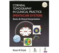 Corneal Tomography In Clinical Practice (Pentacam System)
