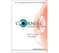 Corneal Transplantation: An Immunological Guide To The Clinical Problem