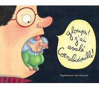 Gloups ! j'ai avalé Cornebidouille !