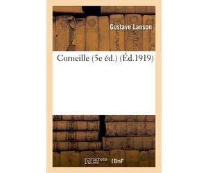 Corneille 5ème édition - Gustave Lanson - Hachette Bnf - broché - Livre