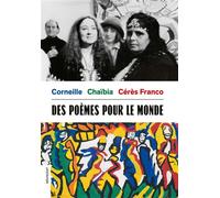 Corneille, Chaïbia, Cérès Franco Des poèmes pour le monde - Maximilien Fortier - Lelivredart - broché - Monographie