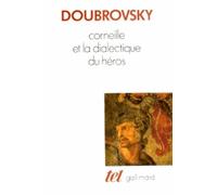Corneille et la dialectique du héros