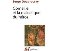 Serge Doubrovsky – Corneille et la dialectique du héros – Gallimard