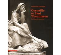 Corneille Et Paul Theunissen - Catalogue Raisonné